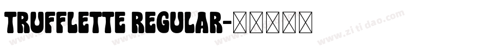 Trufflette Regular字体转换